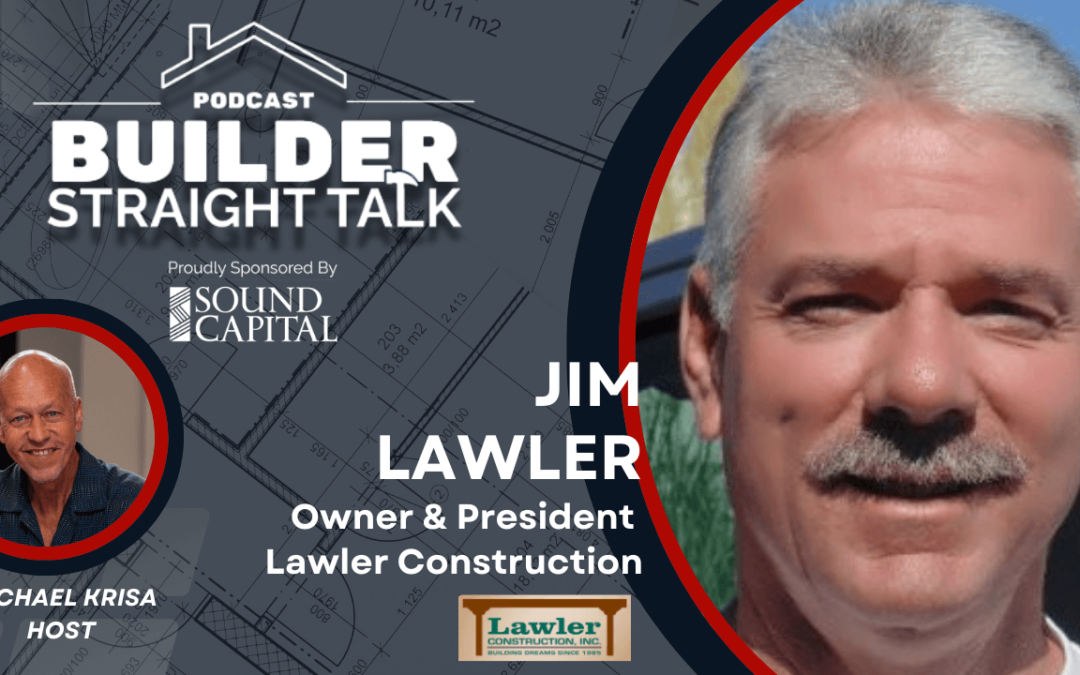 Jim Lawler on Building Homes in Arizona with Grit and Longevity