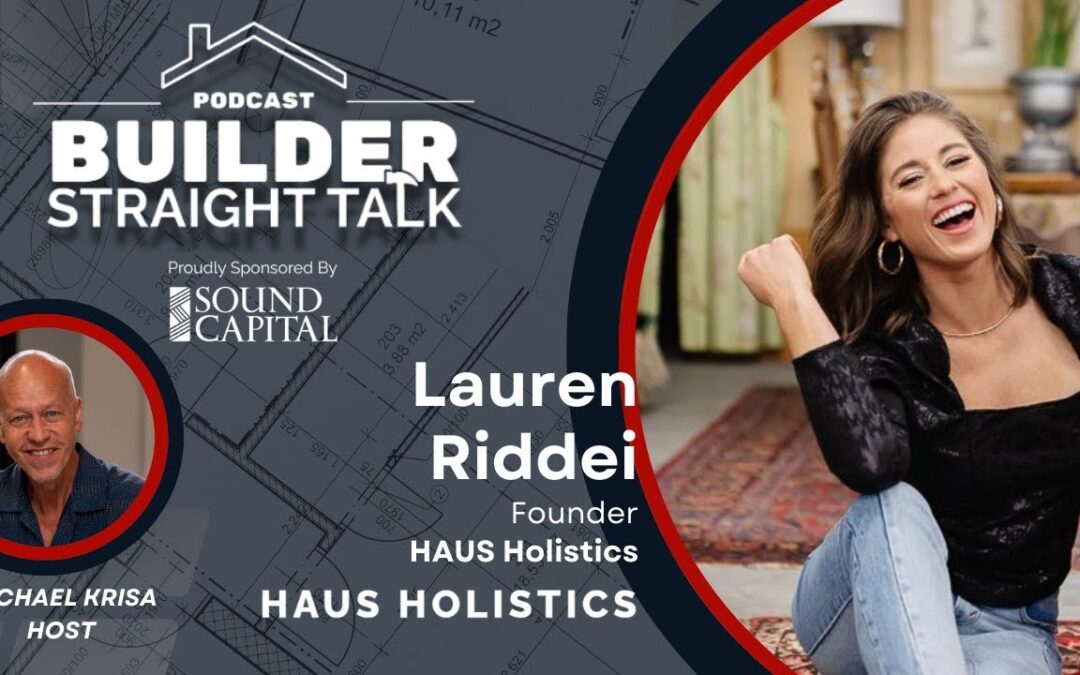 Healthy Home Construction, Building Smarter, and the Future of Better Homes with Lauren Riddei
