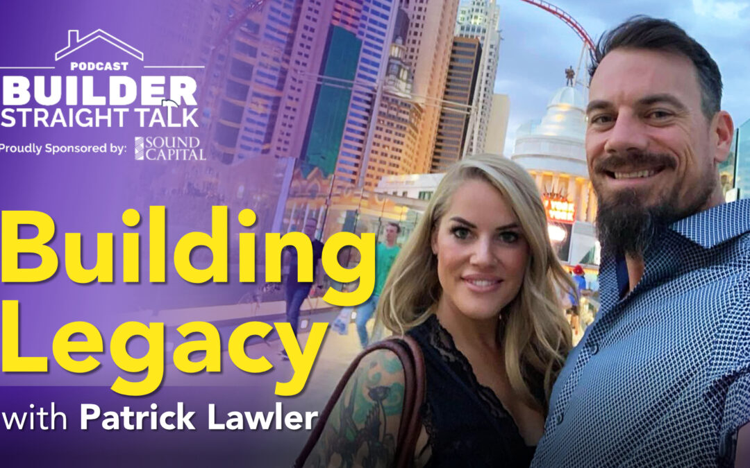 Building Legacy: Patrick Lawler on Second-Generation Leadership in Construction