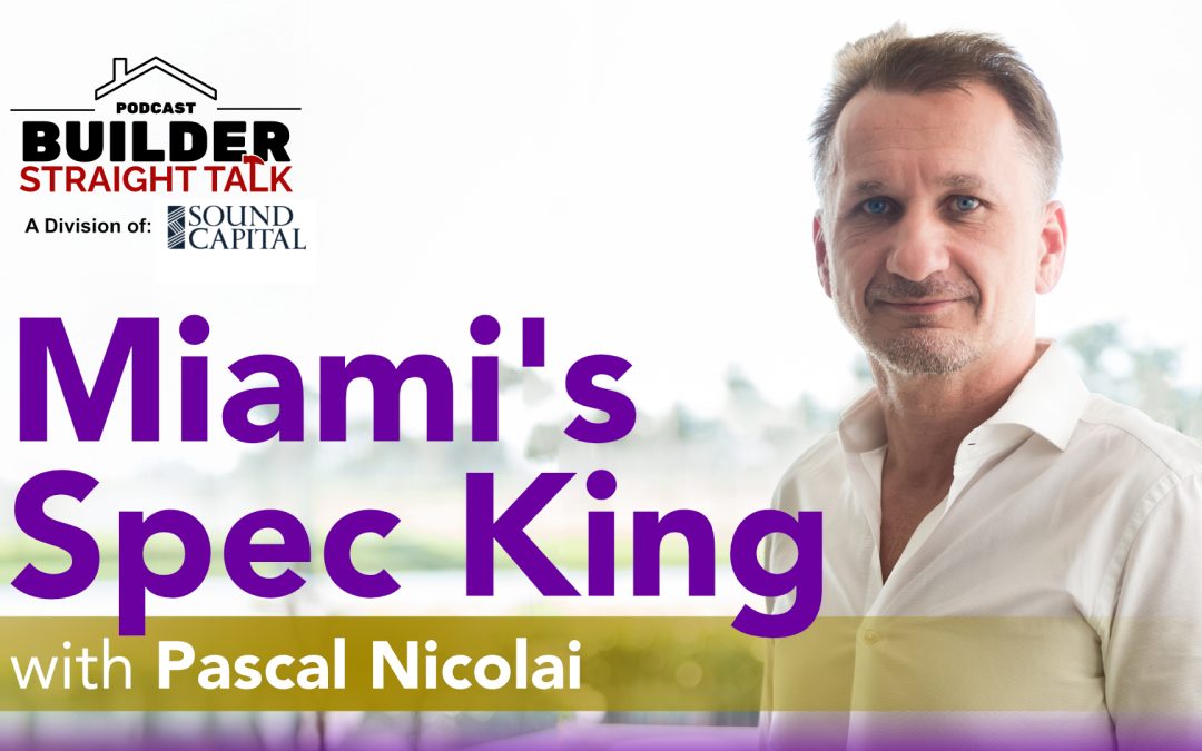 How a French Developer Rebuilt Miami’s Luxury Market – One Spec Home at a Time with Pascal Nicolai