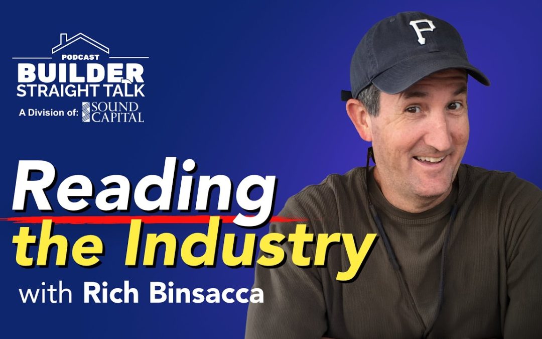 Reading the Industry: Pro Builder’s Take on What’s Ahead, with Rich Binsacca