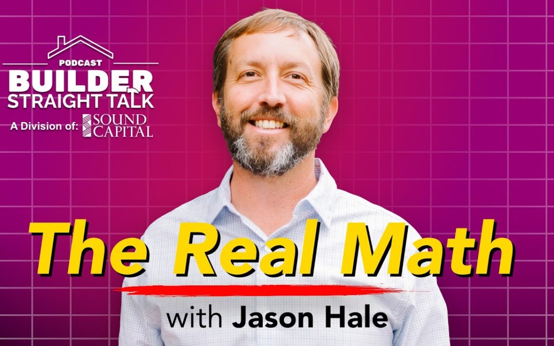 Regulation, Risk & the Real Math of Home Building, with Jason Hale